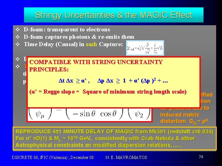 Stringy Uncertainties & the MAGIC Effect v v v D-foam: transparent to electrons D-foam