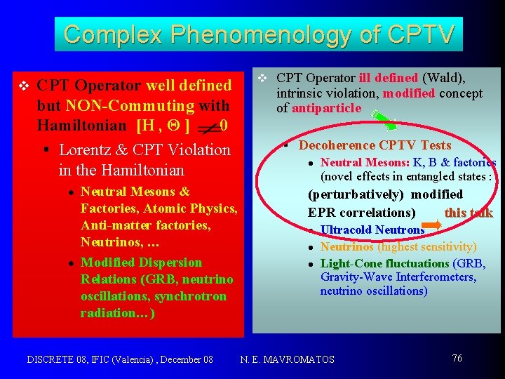 Complex Phenomenology of CPTV v CPT Operator well defined but NON-Commuting with Hamiltonian [H