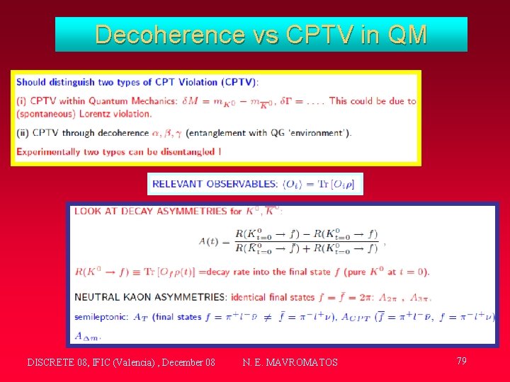 Decoherence vs CPTV in QM DISCRETE 08, IFIC (Valencia) , December 08 N. E.