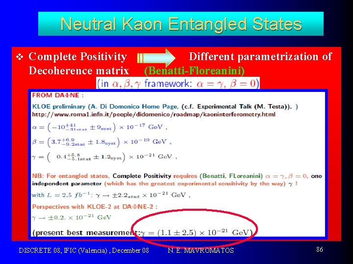 Neutral Kaon Entangled States v Complete Positivity Decoherence matrix Different parametrization of (Benatti-Floreanini) DISCRETE