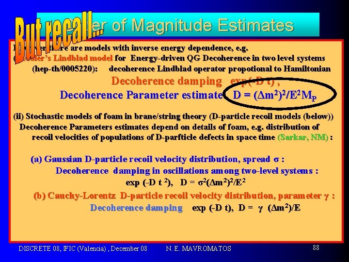 Order of Magnitude Estimates However there are models with inverse energy dependence, e. g.