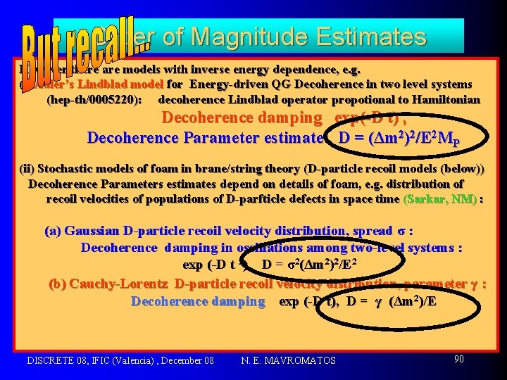 Order of Magnitude Estimates However there are models with inverse energy dependence, e. g.