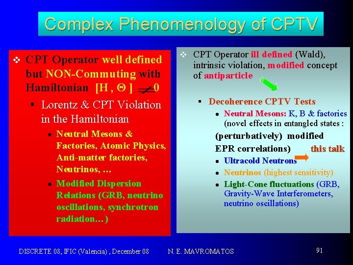 Complex Phenomenology of CPTV v CPT Operator well defined but NON-Commuting with Hamiltonian [H