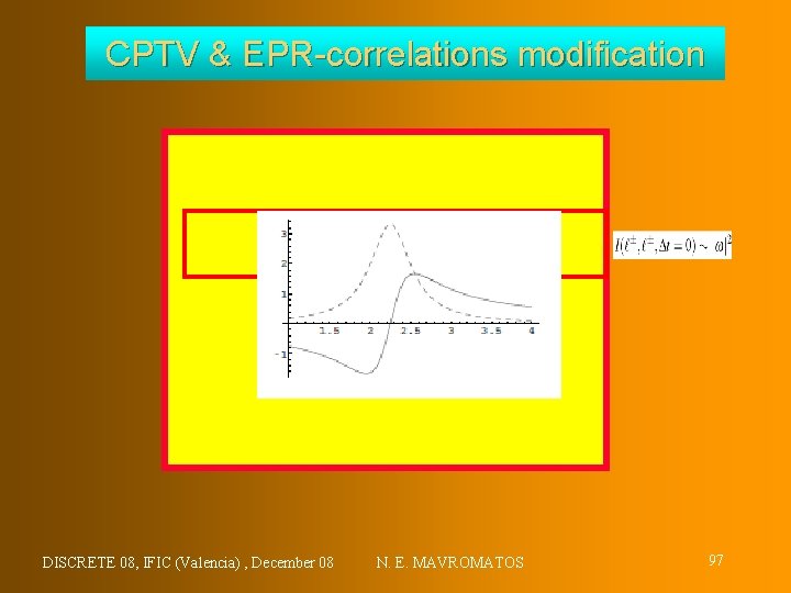 CPTV & EPR-correlations modification DISCRETE 08, IFIC (Valencia) , December 08 N. E. MAVROMATOS