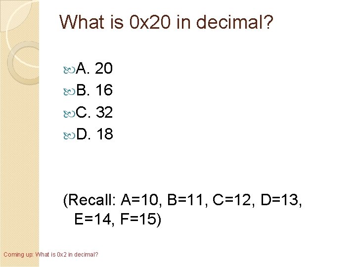 What is 0 x 20 in decimal? A. 20 B. 16 C. 32 D.