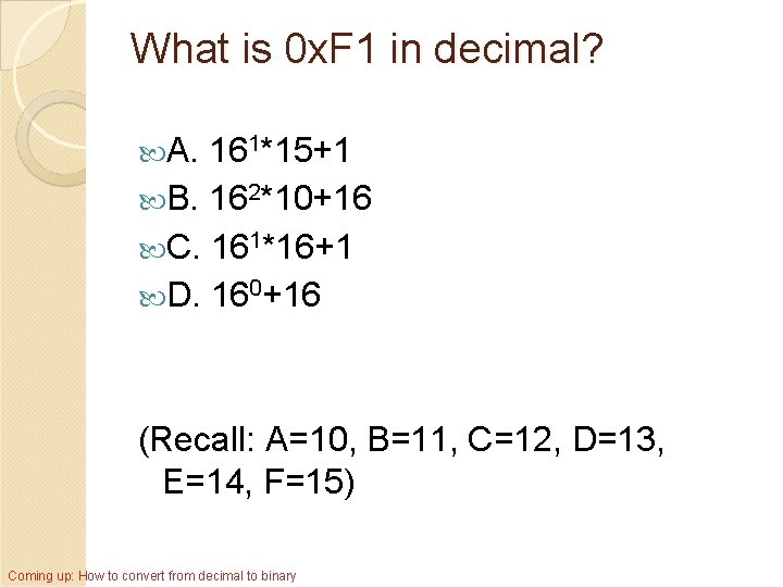 What is 0 x. F 1 in decimal? A. 161*15+1 B. 162*10+16 C. 161*16+1