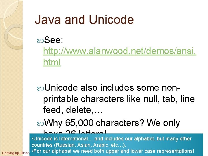 Java and Unicode See: http: //www. alanwood. net/demos/ansi. html Unicode also includes some nonprintable