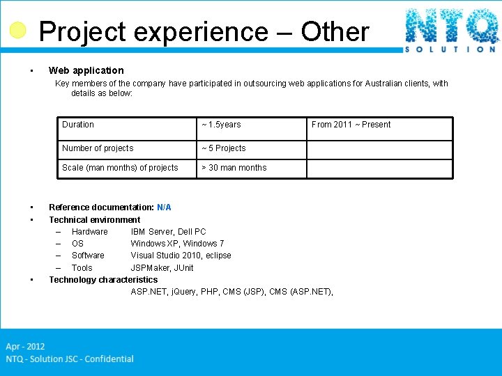Project experience – Other • Web application Key members of the company have participated Project experience – Other • Web application Key members of the company have participated