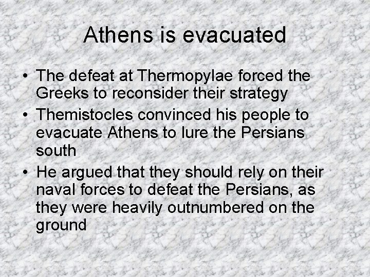Athens is evacuated • The defeat at Thermopylae forced the Greeks to reconsider their Athens is evacuated • The defeat at Thermopylae forced the Greeks to reconsider their