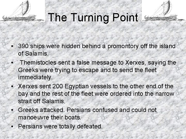 The Turning Point • 390 ships were hidden behind a promontory off the island