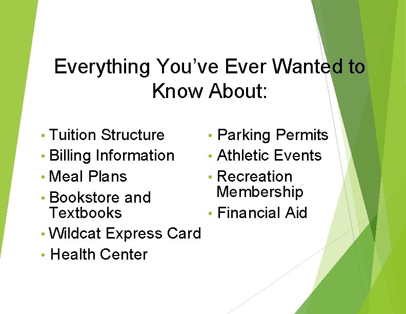 Everything You’ve Ever Wanted to Know About: • Tuition Structure • Billing Information •