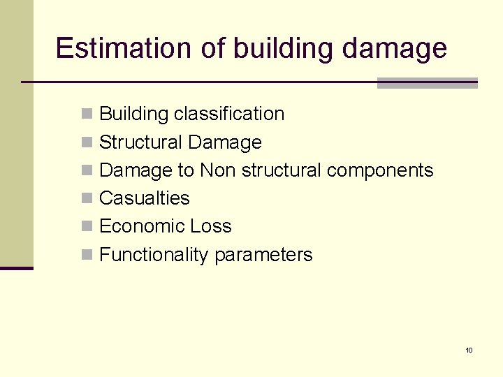 Estimation of building damage n Building classification n Structural Damage n Damage to Non