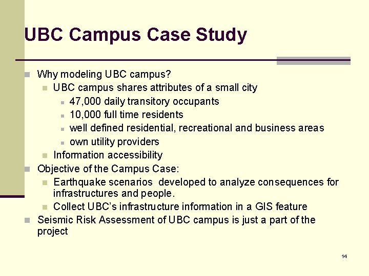 UBC Campus Case Study n Why modeling UBC campus? UBC campus shares attributes of