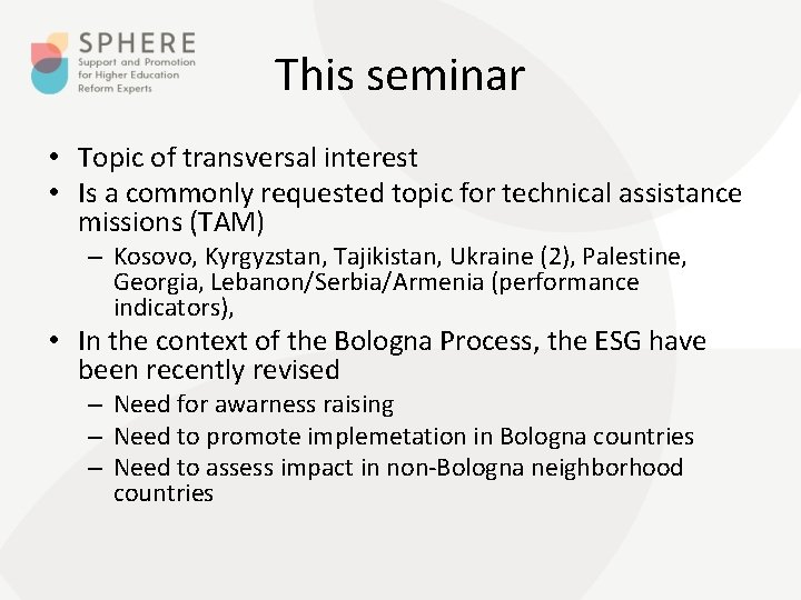 This seminar • Topic of transversal interest • Is a commonly requested topic for