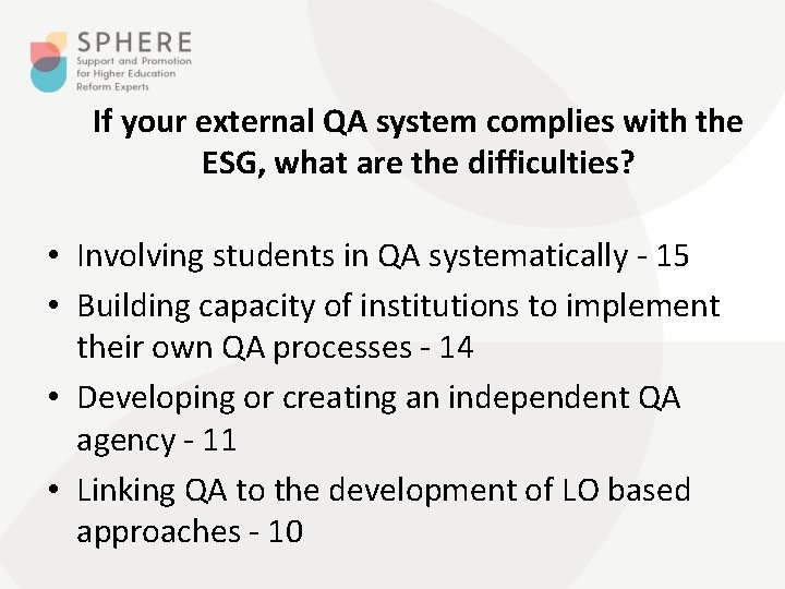 If your external QA system complies with the ESG, what are the difficulties? •