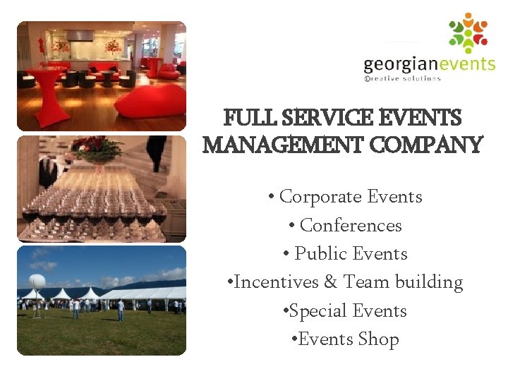 FULL SERVICE EVENTS MANAGEMENT COMPANY • Corporate Events • Conferences • Public Events •