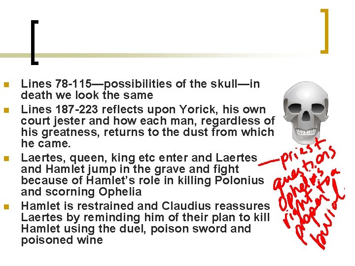 n n Lines 78 -115—possibilities of the skull—in death we look the same Lines