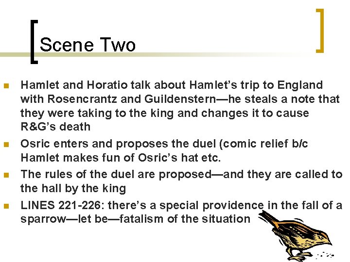 Scene Two n n Hamlet and Horatio talk about Hamlet’s trip to England with
