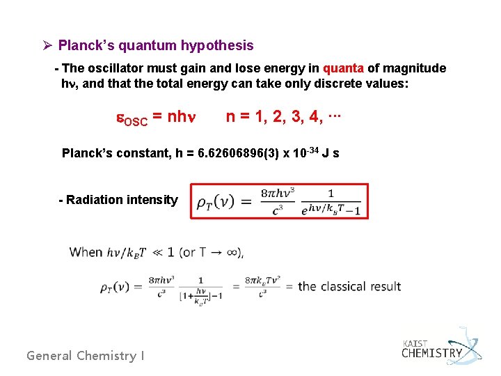 Ø Planck’s quantum hypothesis - The oscillator must gain and lose energy in quanta