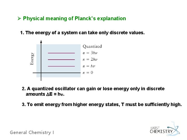 Ø Physical meaning of Planck’s explanation 1. The energy of a system can take