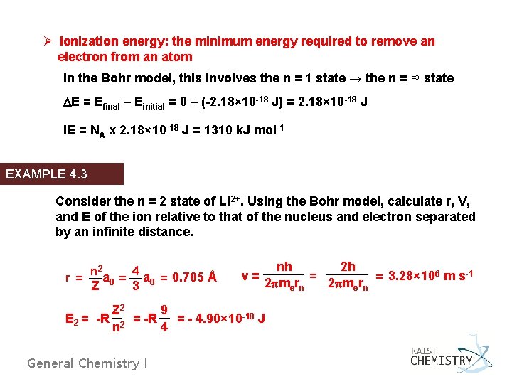 Ø Ionization energy: the minimum energy required to remove an electron from an atom