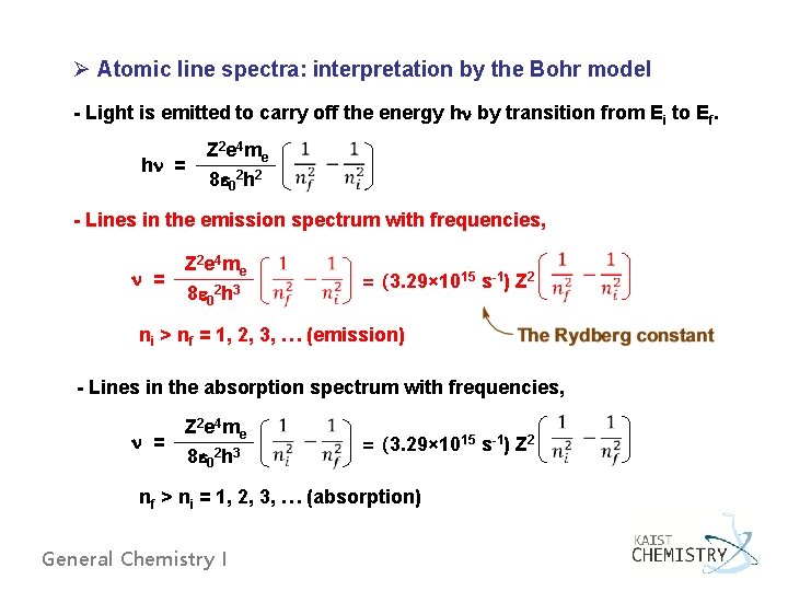 Ø Atomic line spectra: interpretation by the Bohr model - Light is emitted to