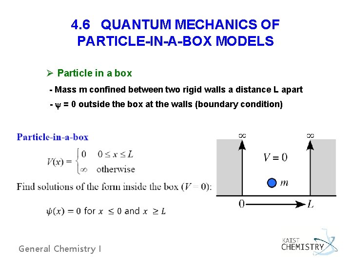 4. 6 QUANTUM MECHANICS OF PARTICLE-IN-A-BOX MODELS Ø Particle in a box - Mass