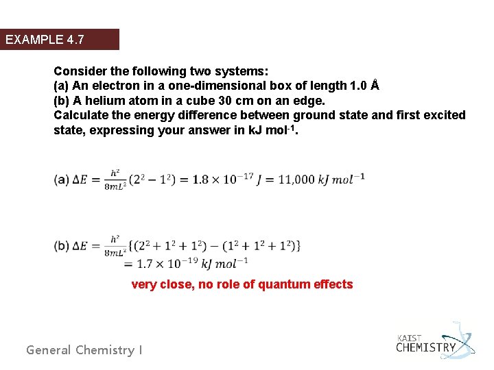 EXAMPLE 4. 7 Consider the following two systems: (a) An electron in a one-dimensional