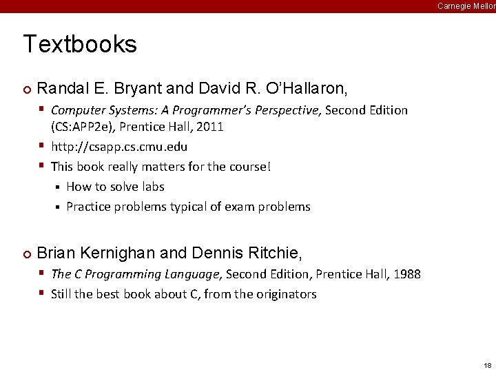 Carnegie Mellon Textbooks ¢ Randal E. Bryant and David R. O’Hallaron, § Computer Systems: