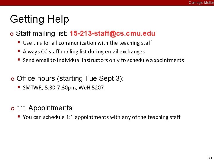 Carnegie Mellon Getting Help ¢ Staff mailing list: 15 -213 -staff@cs. cmu. edu §