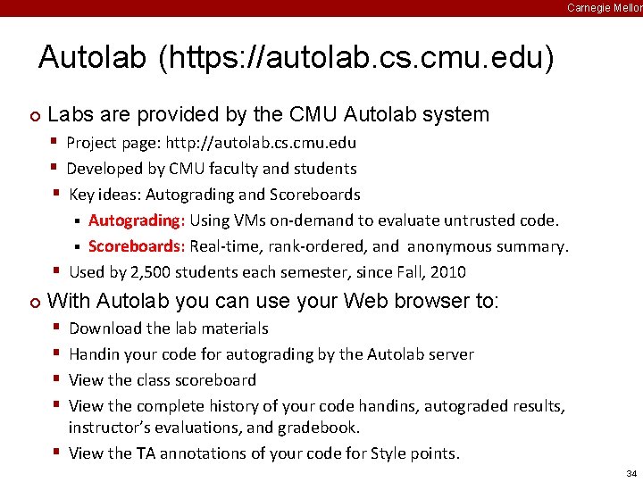 Carnegie Mellon Autolab (https: //autolab. cs. cmu. edu) ¢ Labs are provided by the