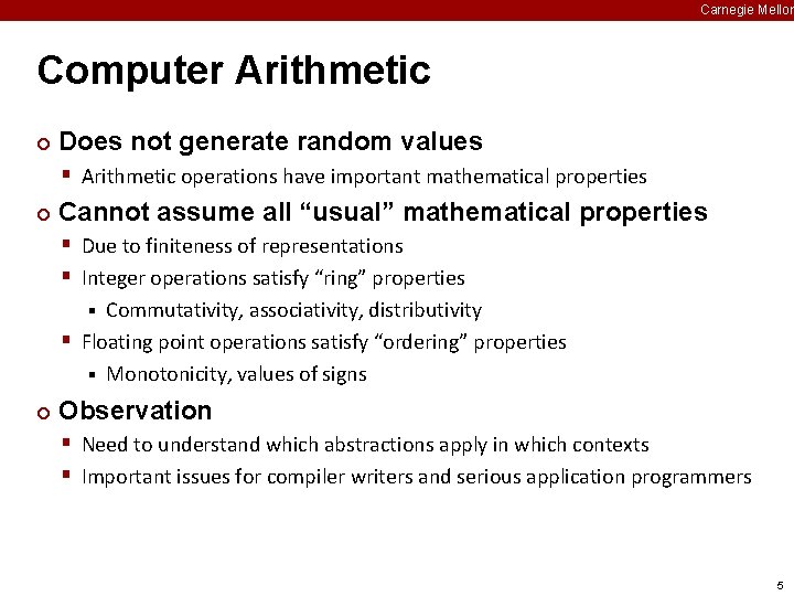 Carnegie Mellon Computer Arithmetic ¢ Does not generate random values § Arithmetic operations have
