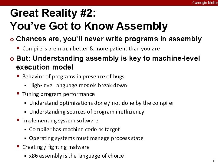 Carnegie Mellon Great Reality #2: You’ve Got to Know Assembly ¢ Chances are, you’ll
