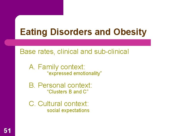 Eating Disorders and Obesity Base rates, clinical and sub-clinical A. Family context: “expressed emotionality”