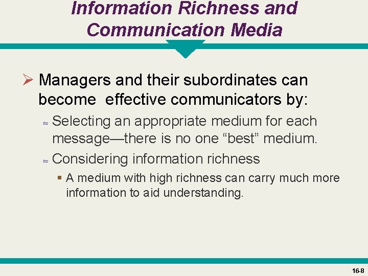 Information Richness and Communication Media Ø Managers and their subordinates can become effective communicators