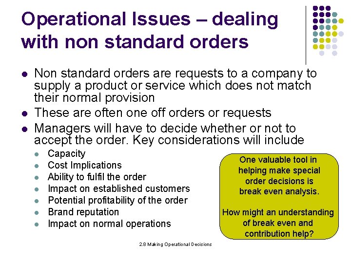 Operational Issues – dealing with non standard orders l l l Non standard orders