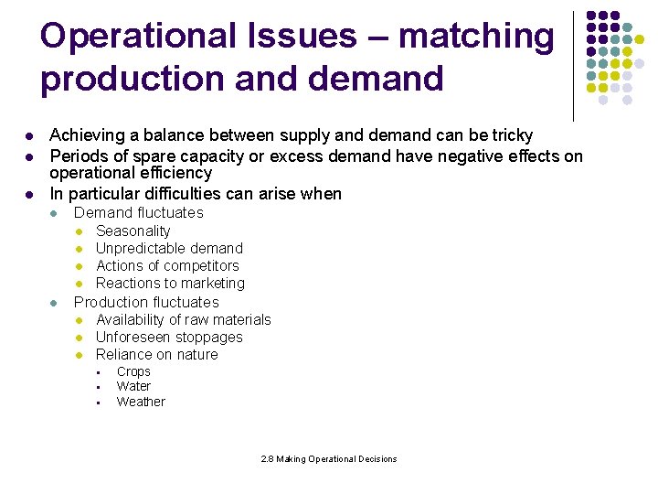Operational Issues – matching production and demand l l l Achieving a balance between