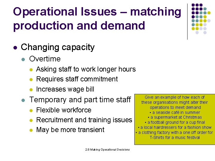 Operational Issues – matching production and demand l Changing capacity l Overtime l l