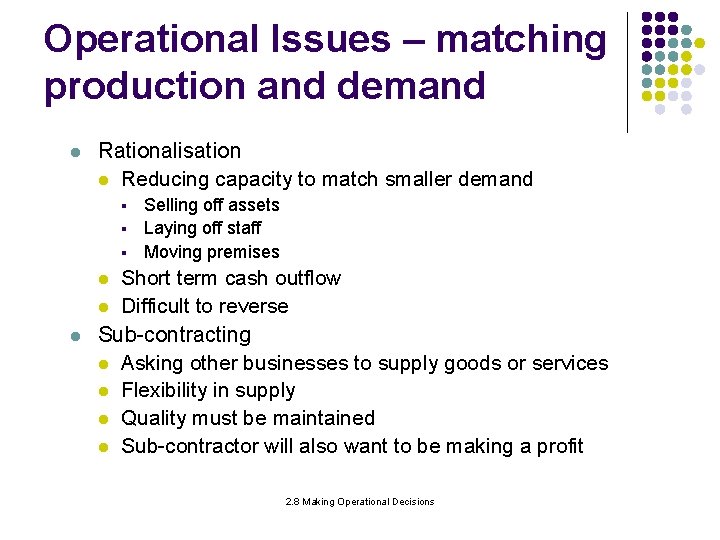 Operational Issues – matching production and demand l Rationalisation l Reducing capacity to match