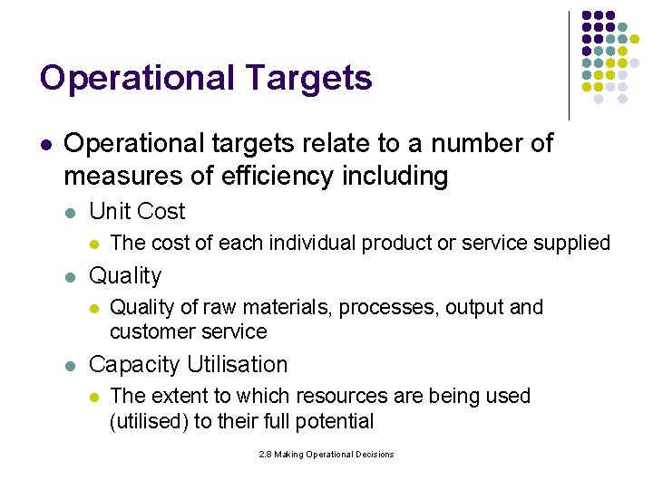 Operational Targets l Operational targets relate to a number of measures of efficiency including