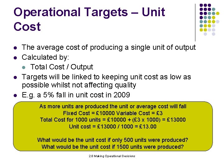 Operational Targets – Unit Cost l l The average cost of producing a single