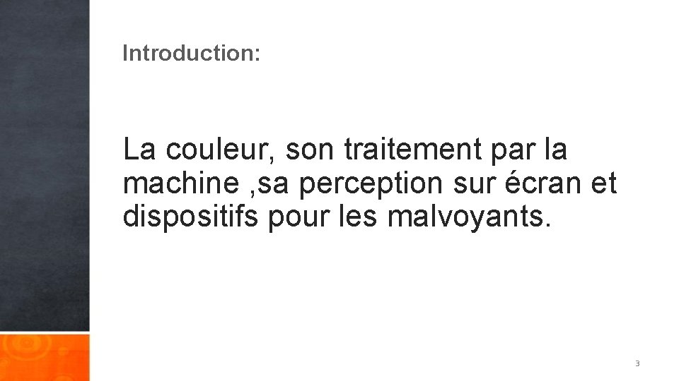 Introduction: La couleur, son traitement par la machine , sa perception sur écran et