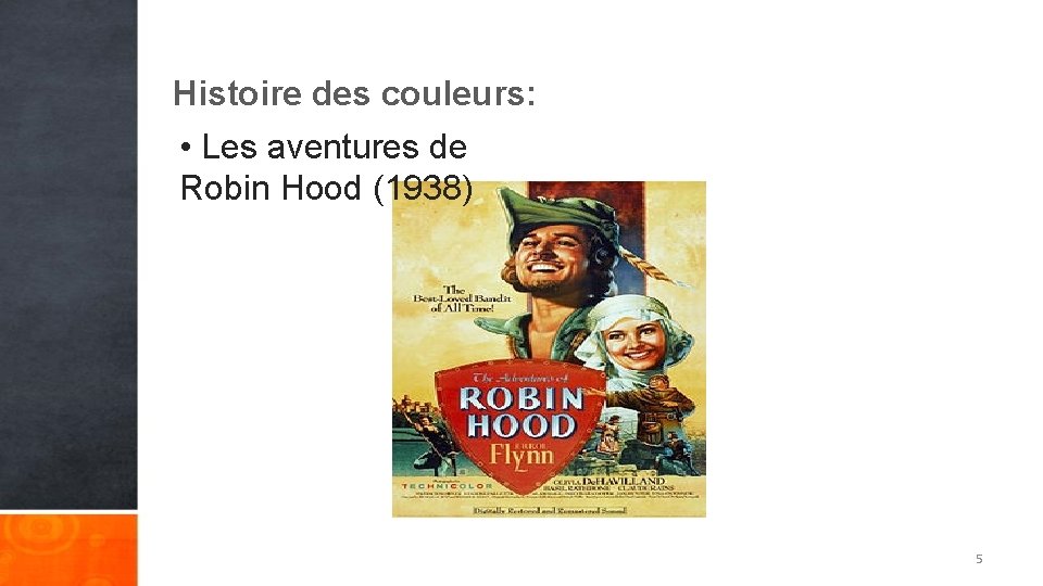 Histoire des couleurs: • Les aventures de Robin Hood (1938) 5 