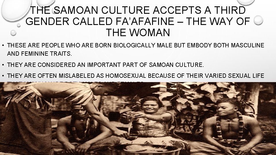 THE SAMOAN CULTURE ACCEPTS A THIRD GENDER CALLED FA’AFAFINE – THE WAY OF THE