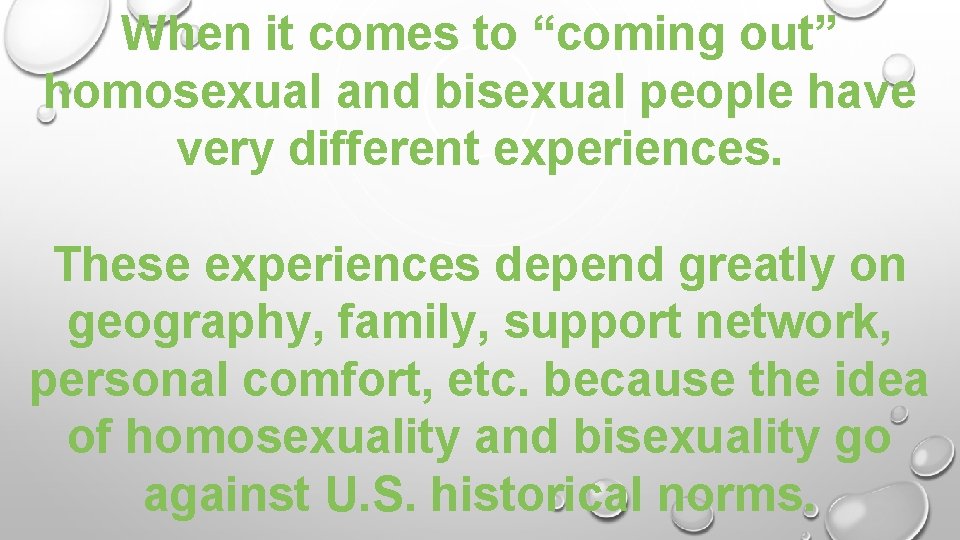 When it comes to “coming out” homosexual and bisexual people have very different experiences.