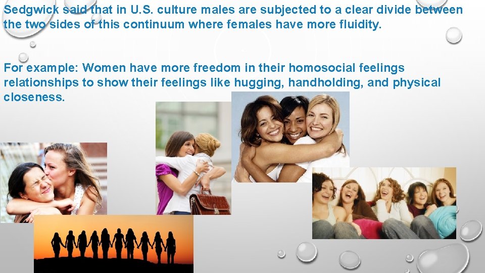 Sedgwick said that in U. S. culture males are subjected to a clear divide