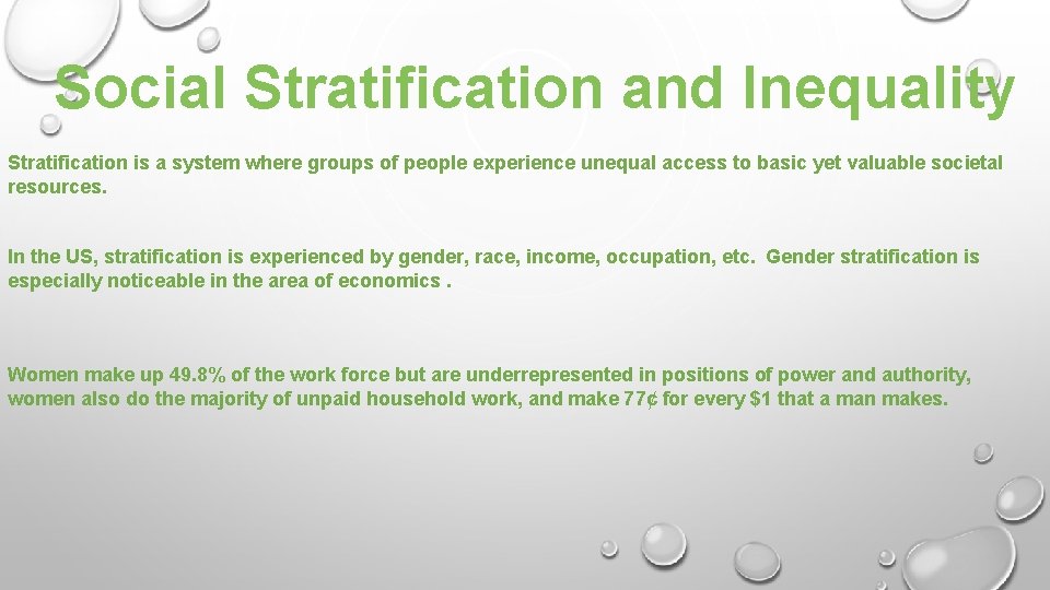 Social Stratification and Inequality Stratification is a system where groups of people experience unequal