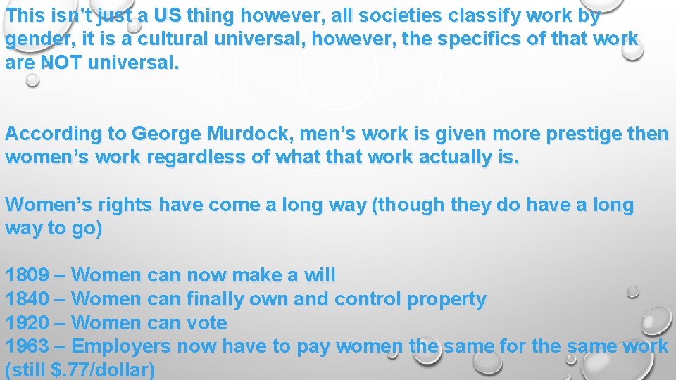 This isn’t just a US thing however, all societies classify work by gender, it