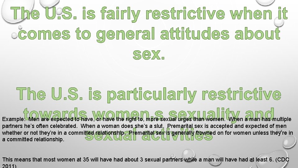 Example: Men are expected to have, or have the right to, more sexual urges