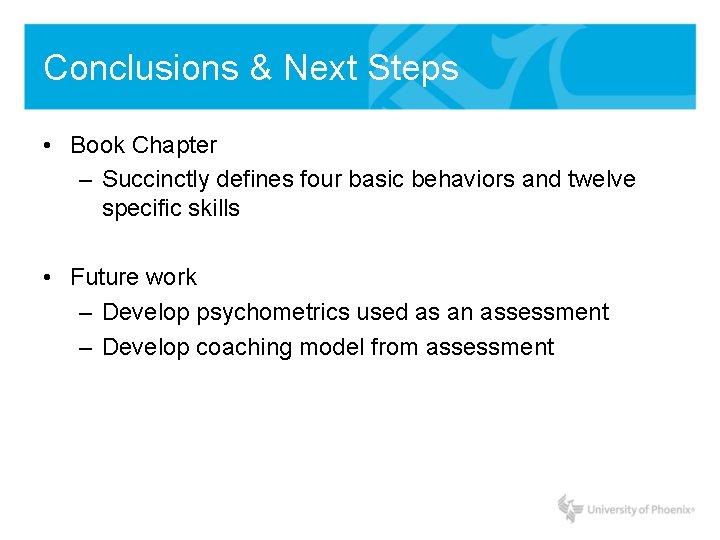 Conclusions & Next Steps • Book Chapter – Succinctly defines four basic behaviors and